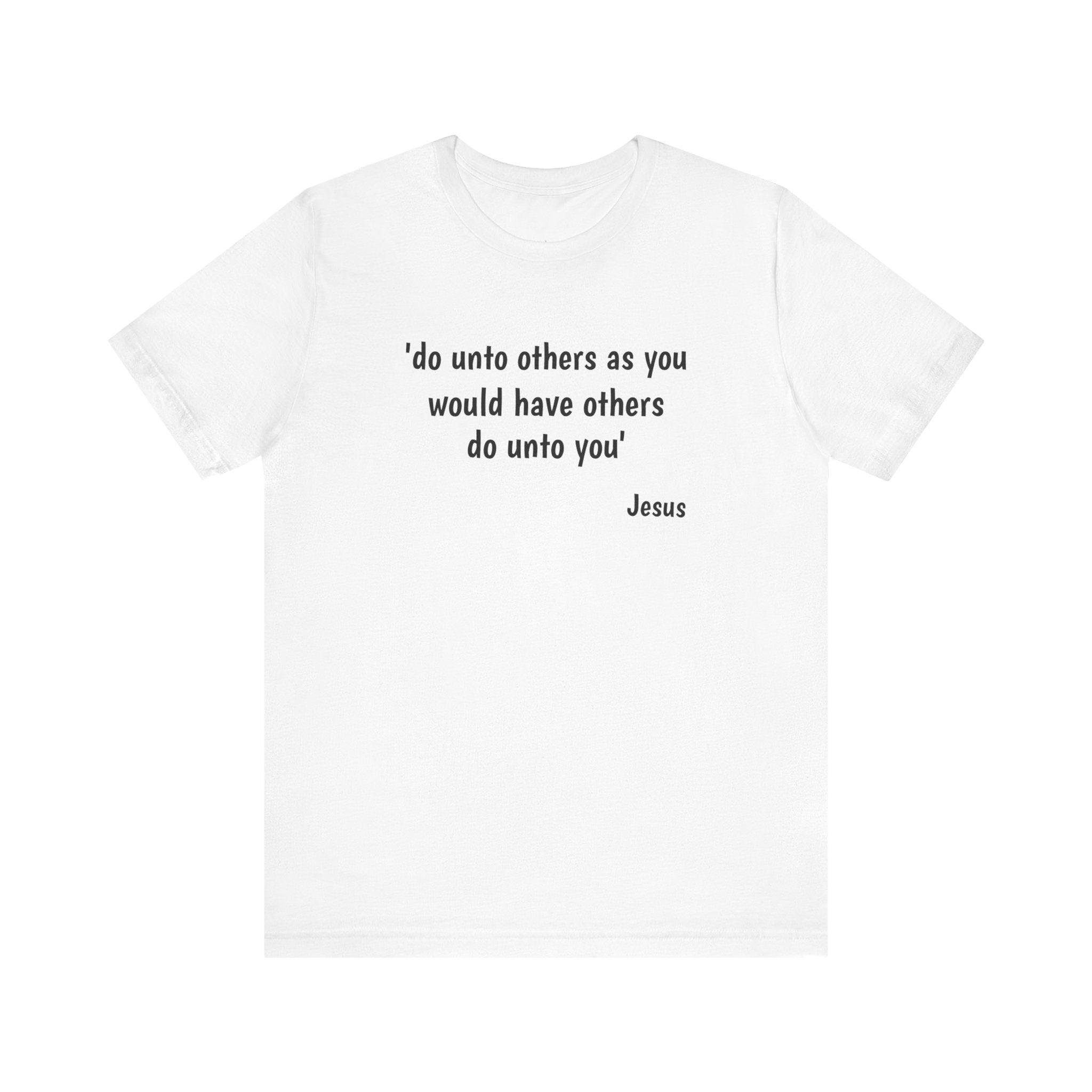 #5009 DO UNTO OTHERS AS YOU WOULD HAVE OTHERS DO UNTO YOU.