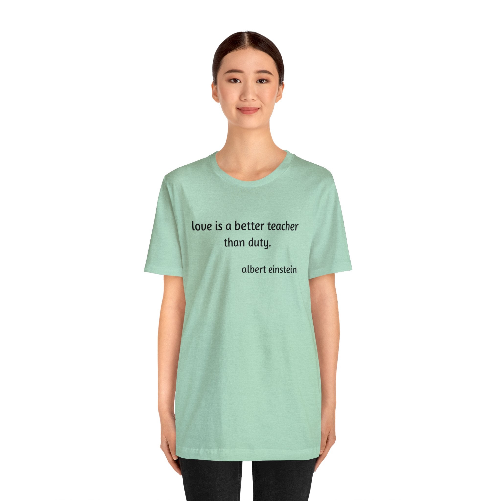 #3016 LOVE IS A BETTER TEACHER THAN DUTY