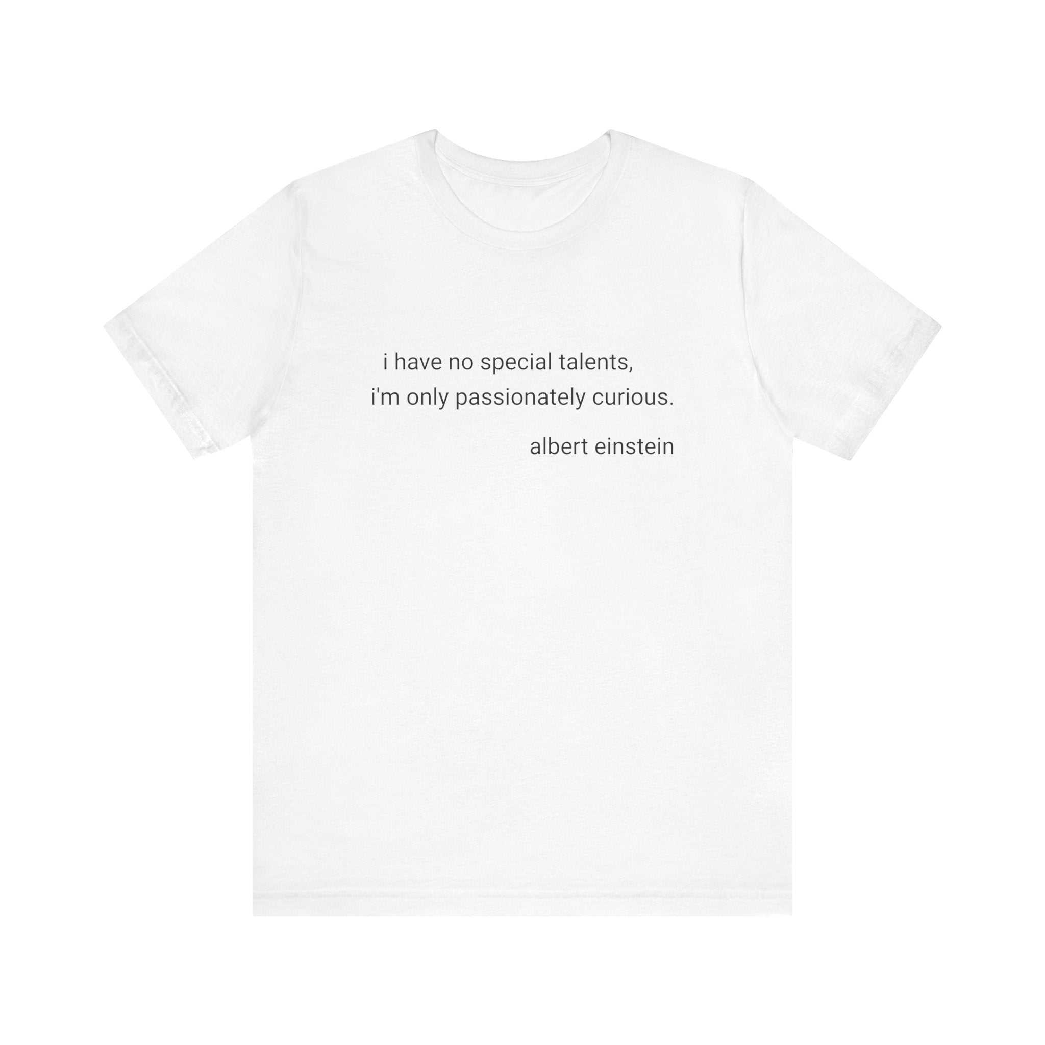 #3021 I HAVE NO SPECIAL TALENTS I'M ONLY PASSIONATELY CURIOUS