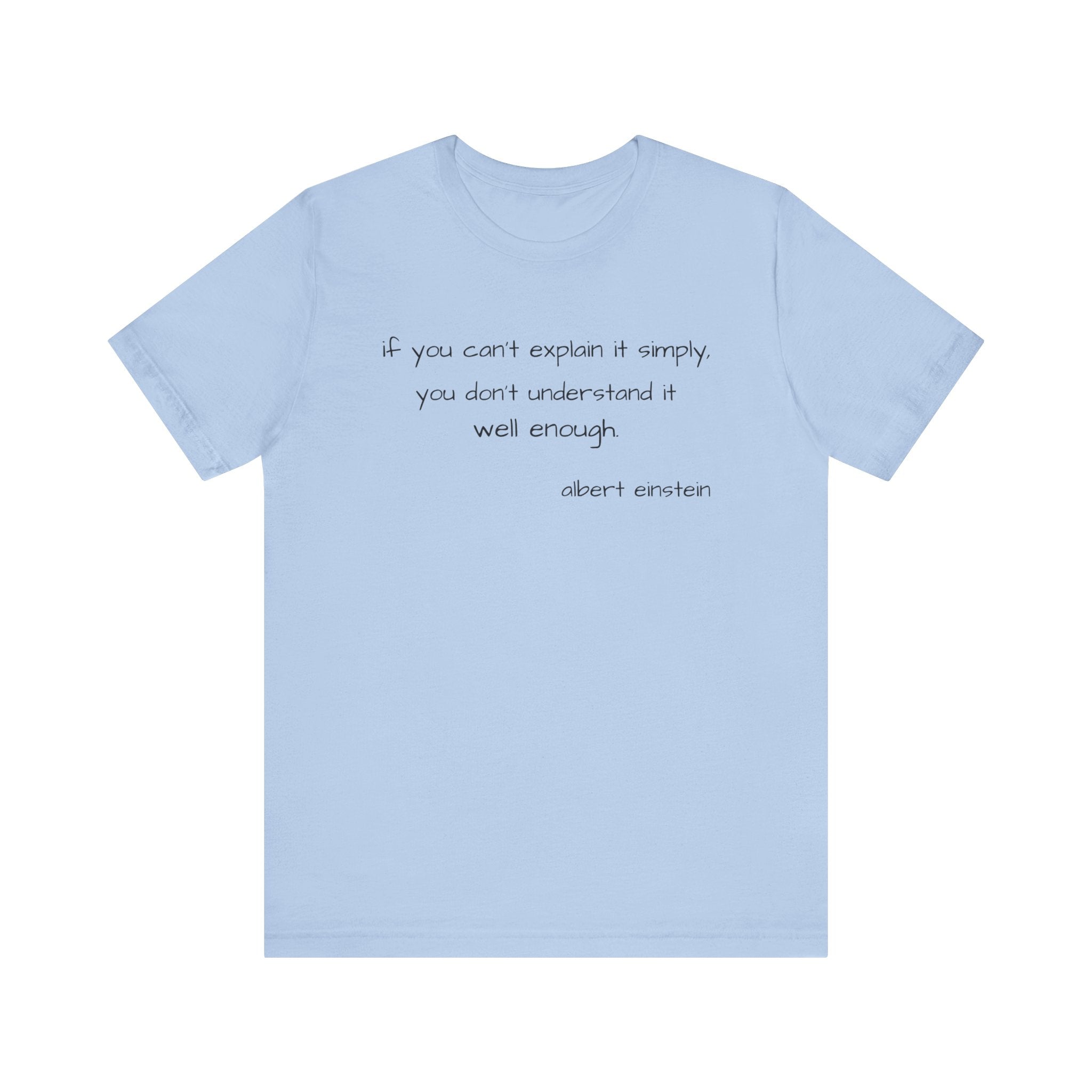 #3014 IF YOU CAN'T EXPLAIN IT SIMPLY YOU DON'T UNDERSTAND IT WELL ENOUGH