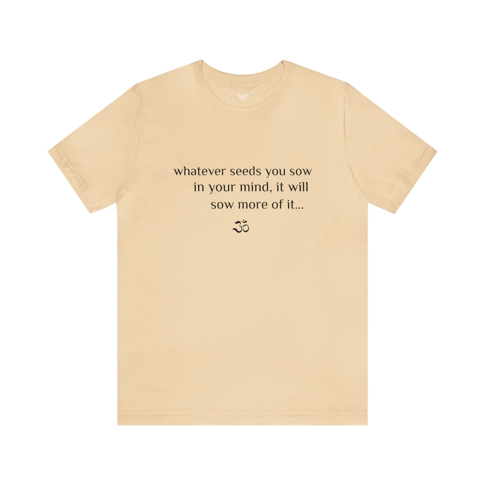 #8005 WHATEVER YOU SOW IN YOUR MIND, IT WILL SOW MORE OF IT