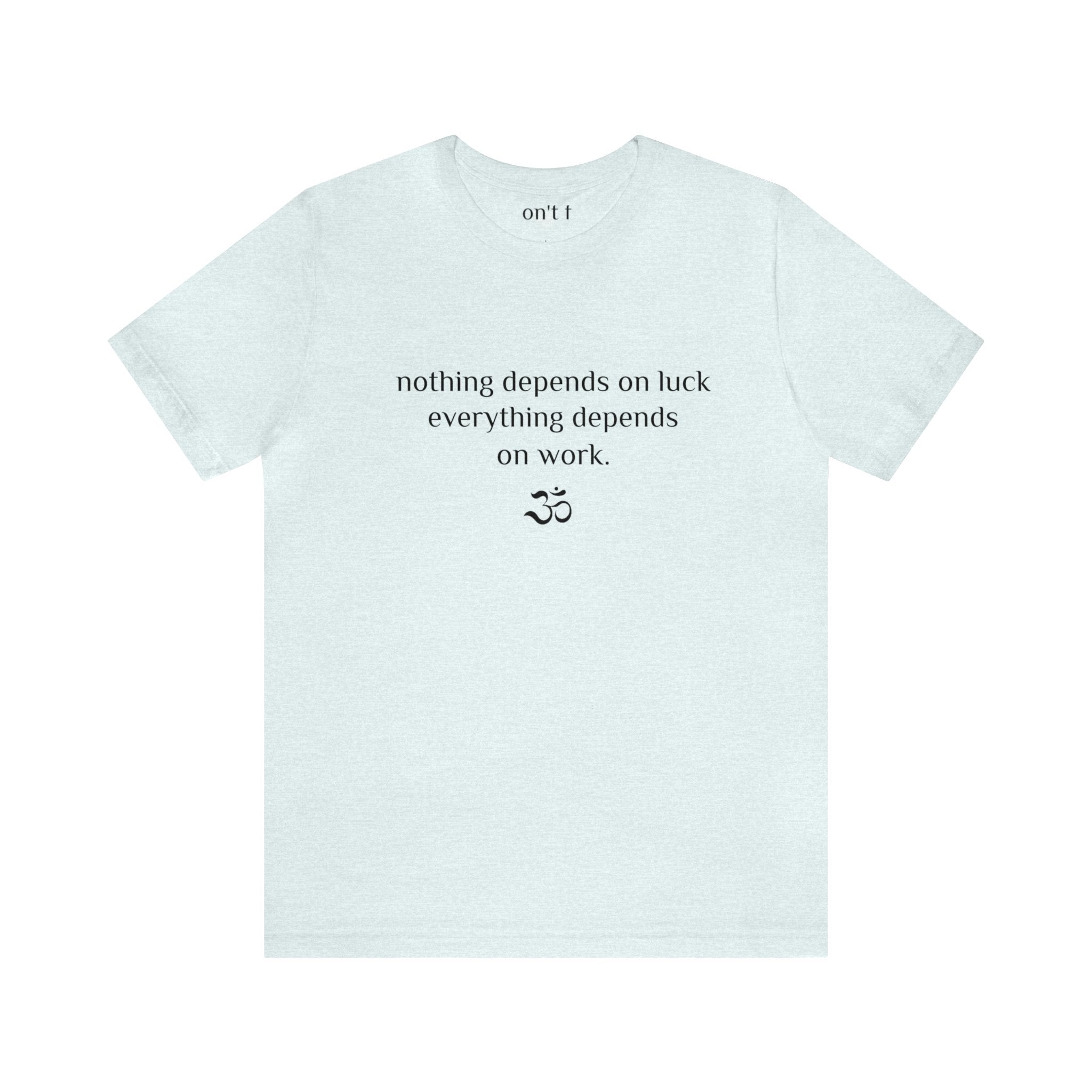 #8008 NOTHING DEPENDS ON LUCK, EVERYTHING DEPENDS ON WORK