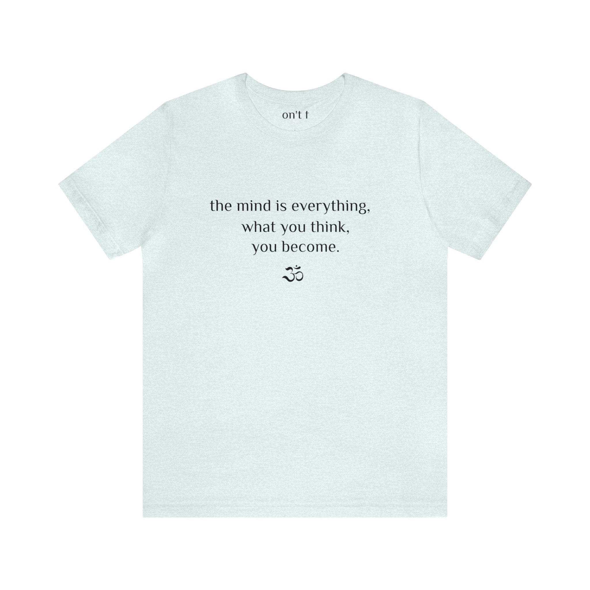 #8009 THE MIND IS EVERYTHING, WHAT YOU THINK YOU BECOME