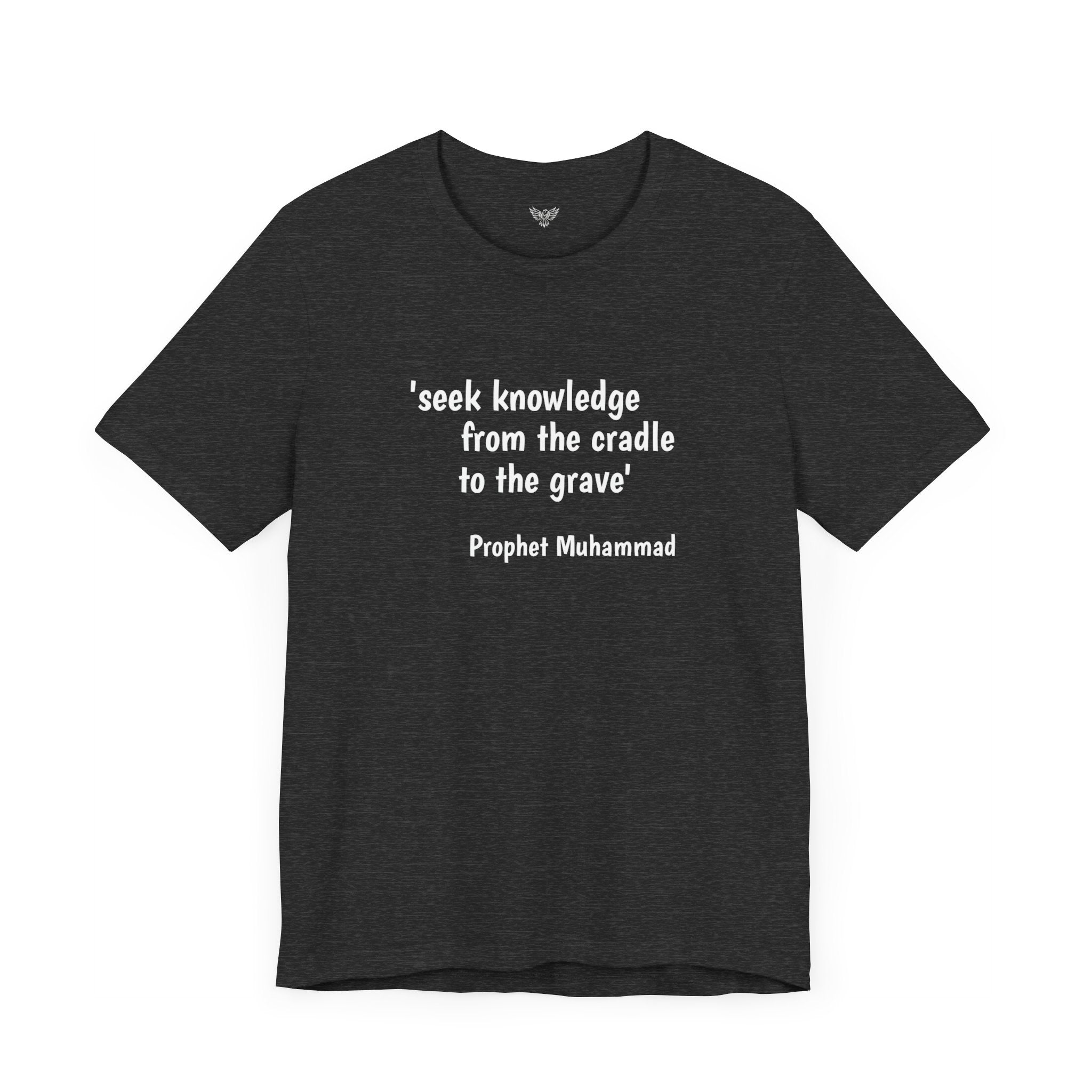 #7004 SEEK KNOWLEDGE FROM THE CRADLE TO THE GRAVE