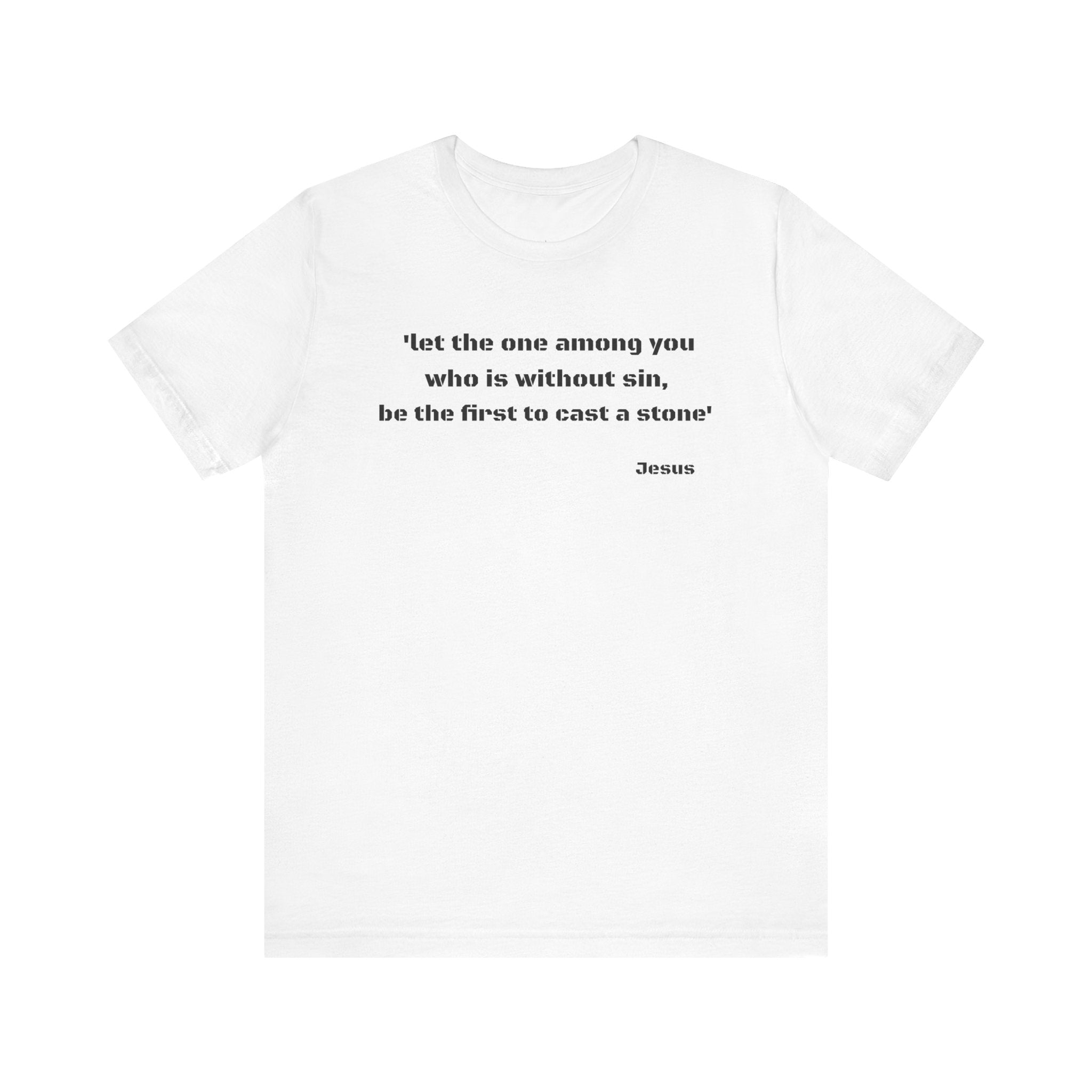 #5017 LET THE ONE AMONG YOU WHO IS WITHOUT SIN, BE THE FIRST TO CAST A STONE