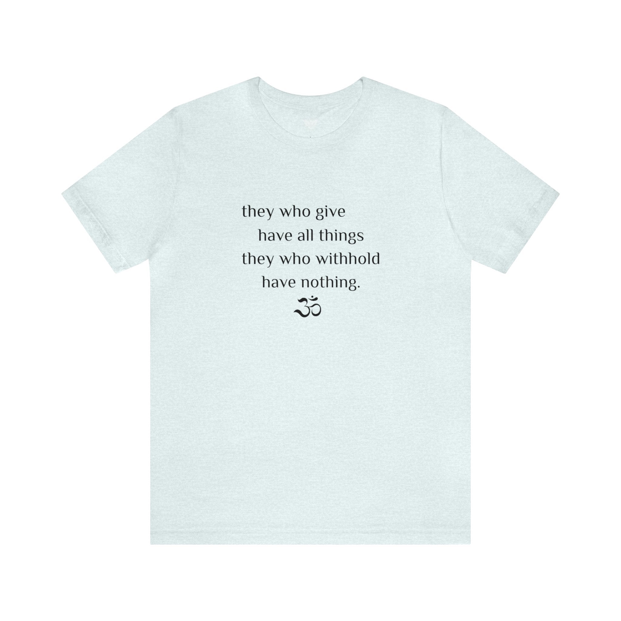 #8002 THEY WHO GIVE HAVE ALL THINGS THEY WHO WITHHOLD HAVE NOTHING