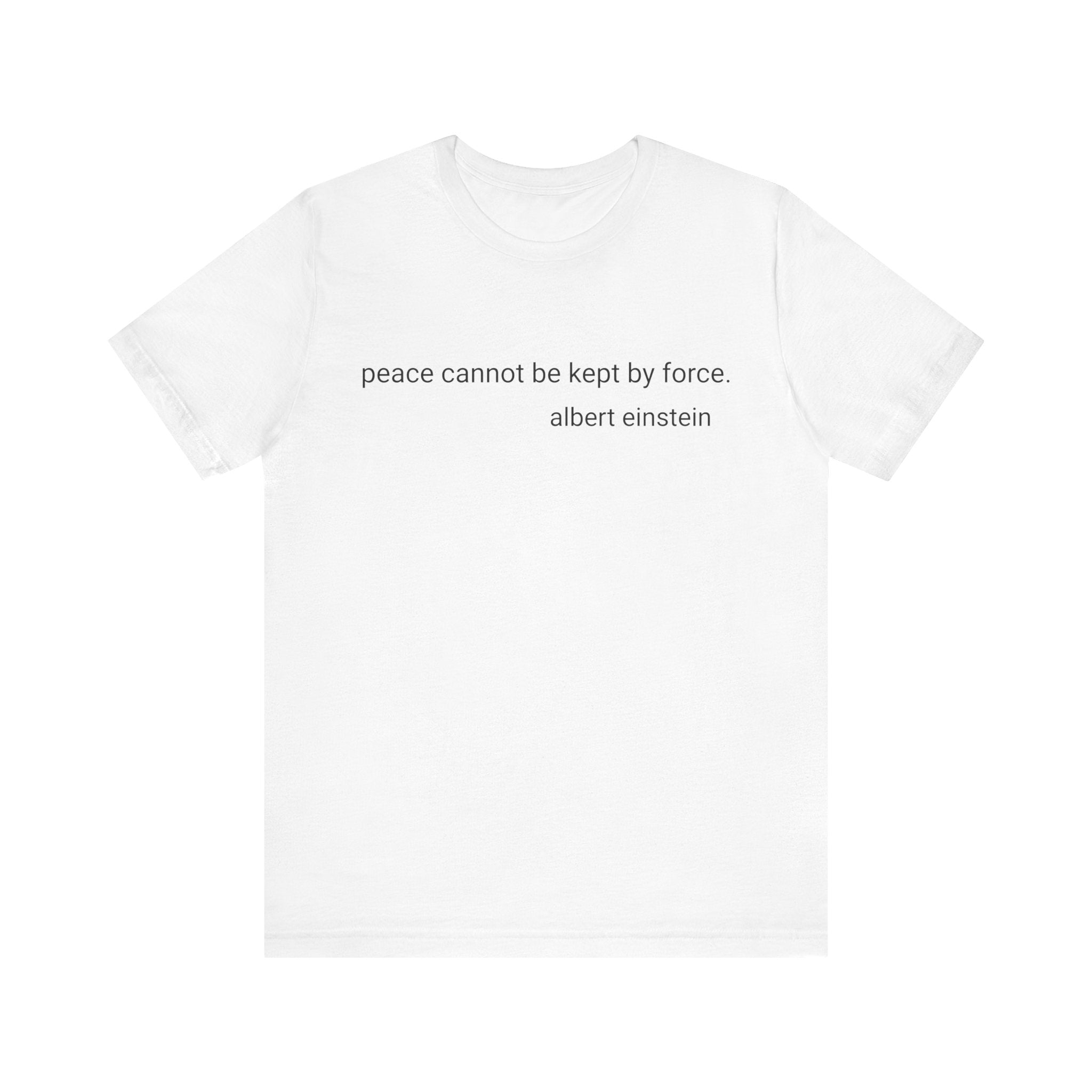 #3011 PEACE CANNOT BE KEPT BY FORCE.