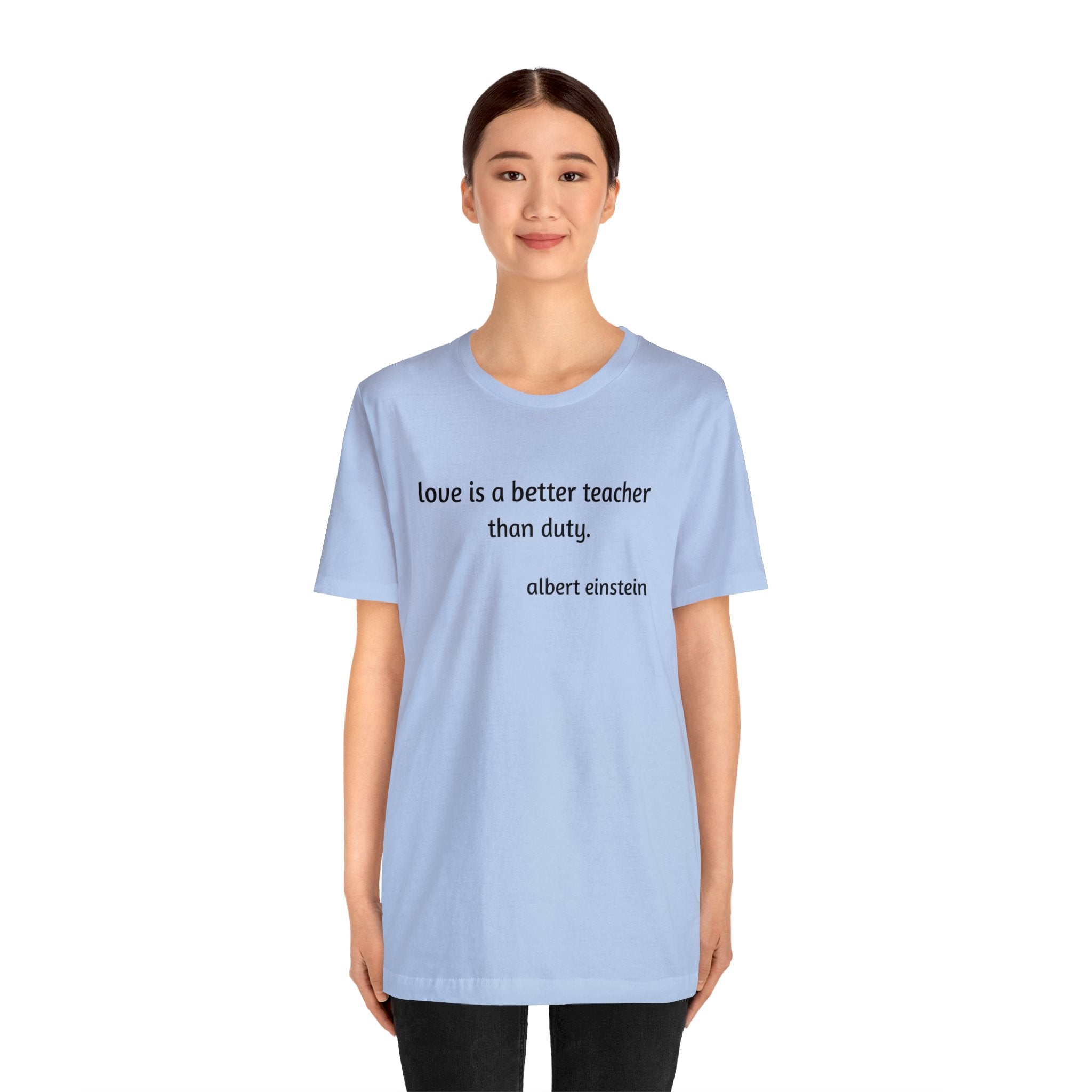 #3016 LOVE IS A BETTER TEACHER THAN DUTY