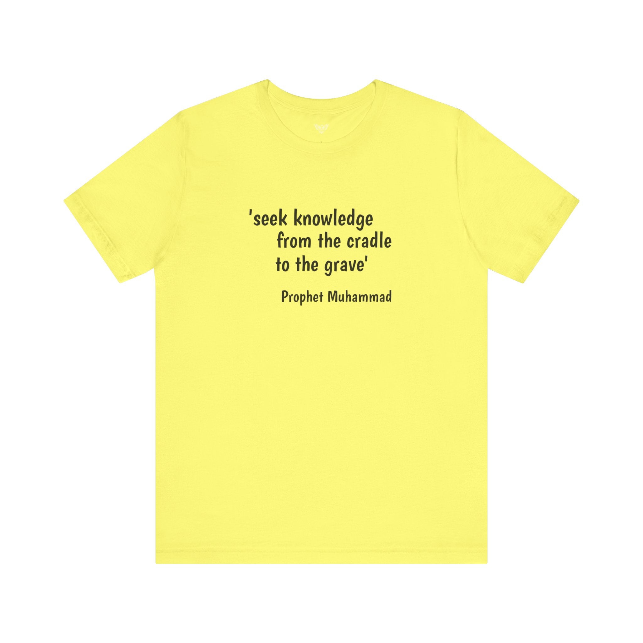 #7004 SEEK KNOWLEDGE FROM THE CRADLE TO THE GRAVE