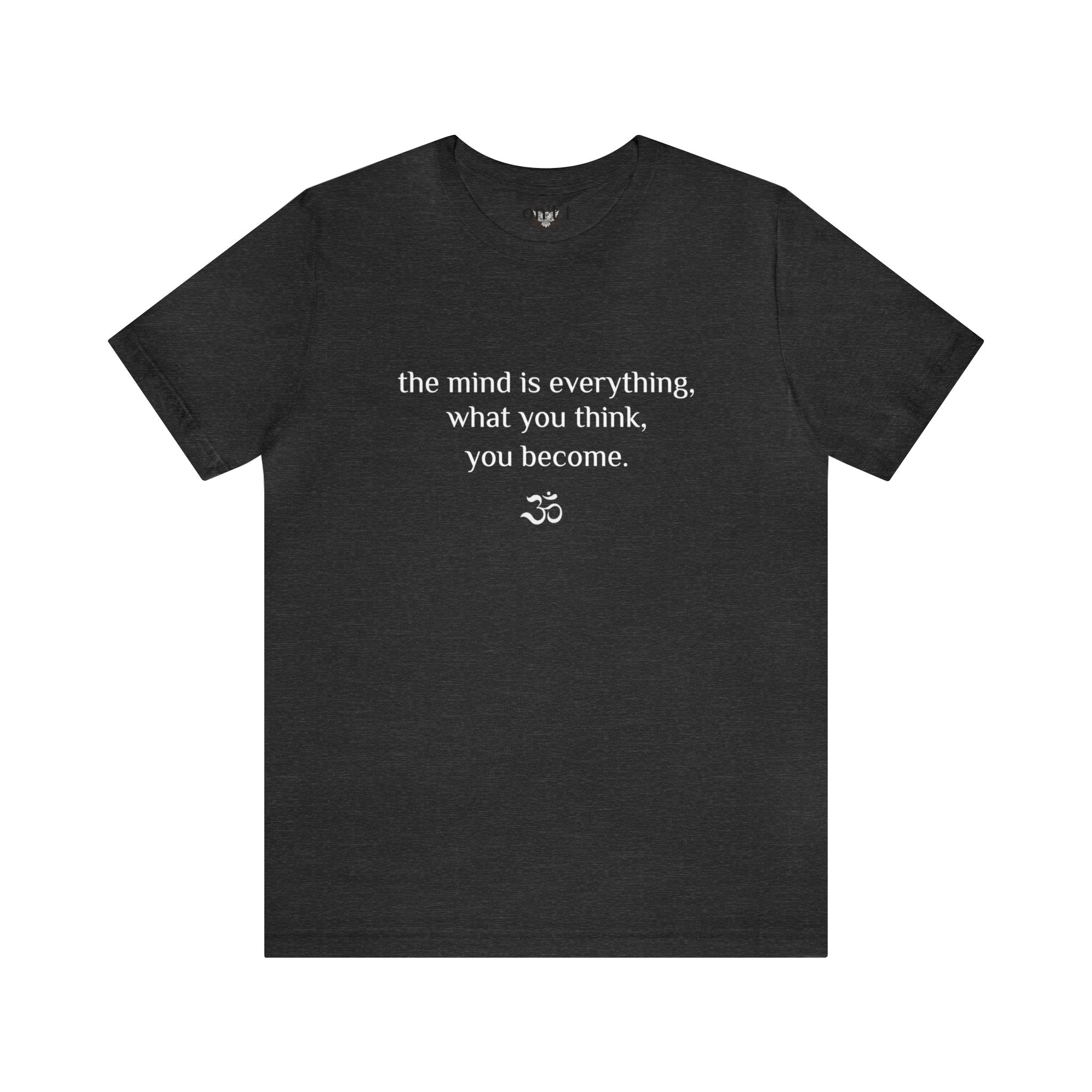 #8009 THE MIND IS EVERYTHING, WHAT YOU THINK YOU BECOME