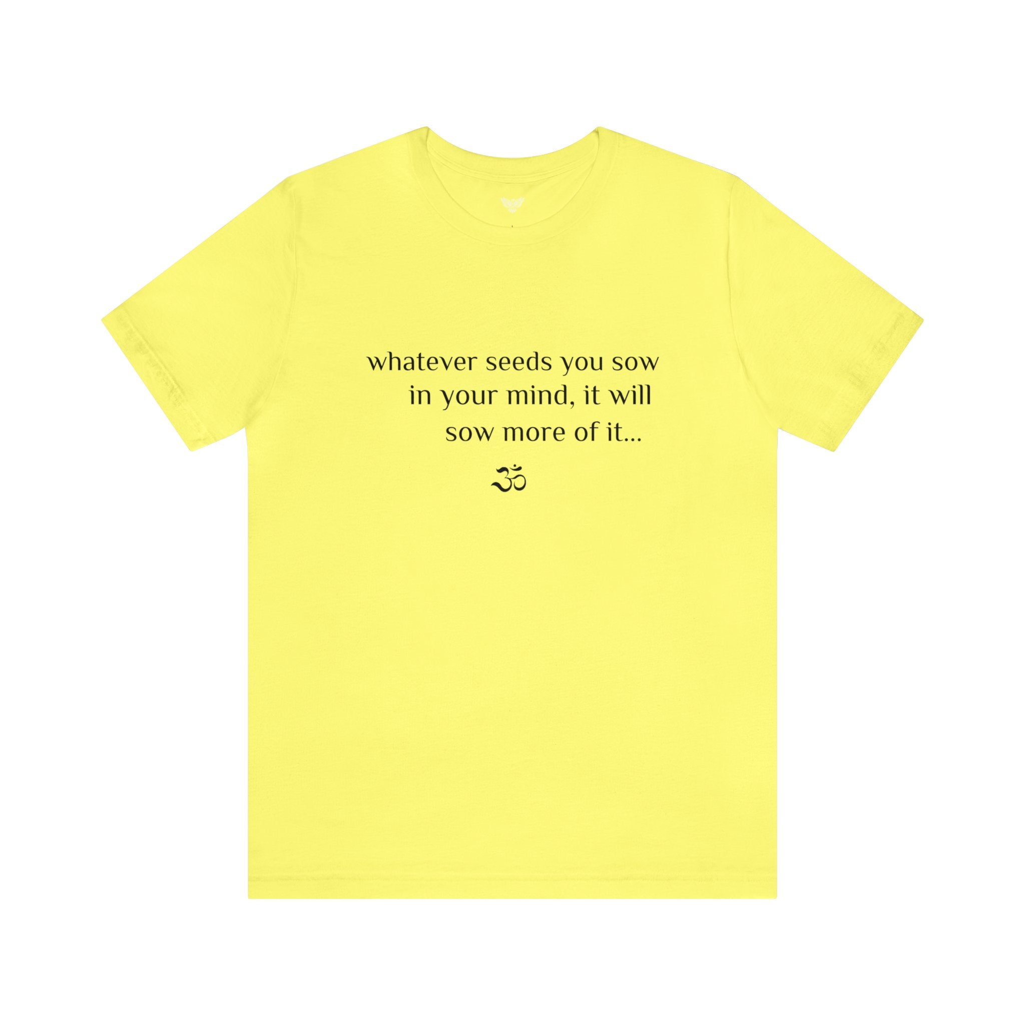 #8005 WHATEVER YOU SOW IN YOUR MIND, IT WILL SOW MORE OF IT