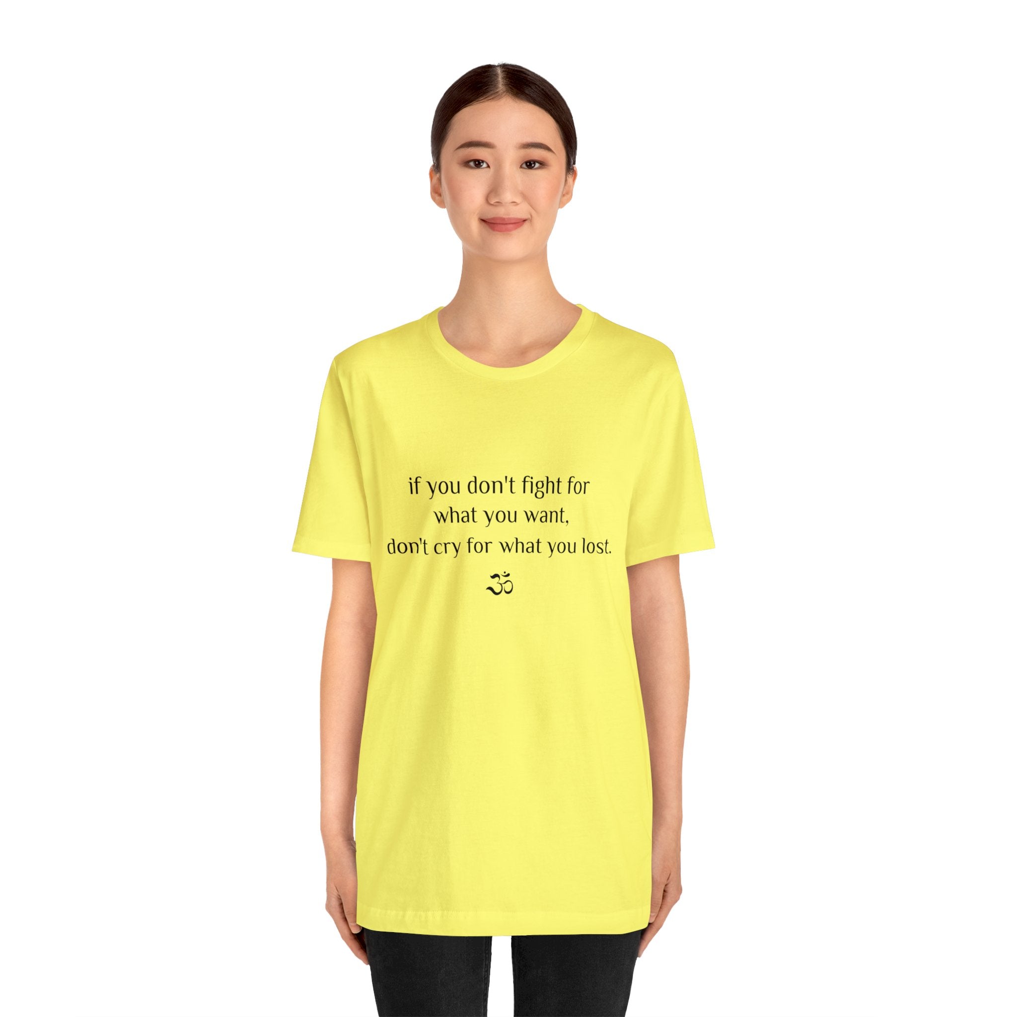 #8007 IF YOU DON'T FIGHT FOR WHAT YOU WANT, DON'T CRY FOR WHAT YOU LOST