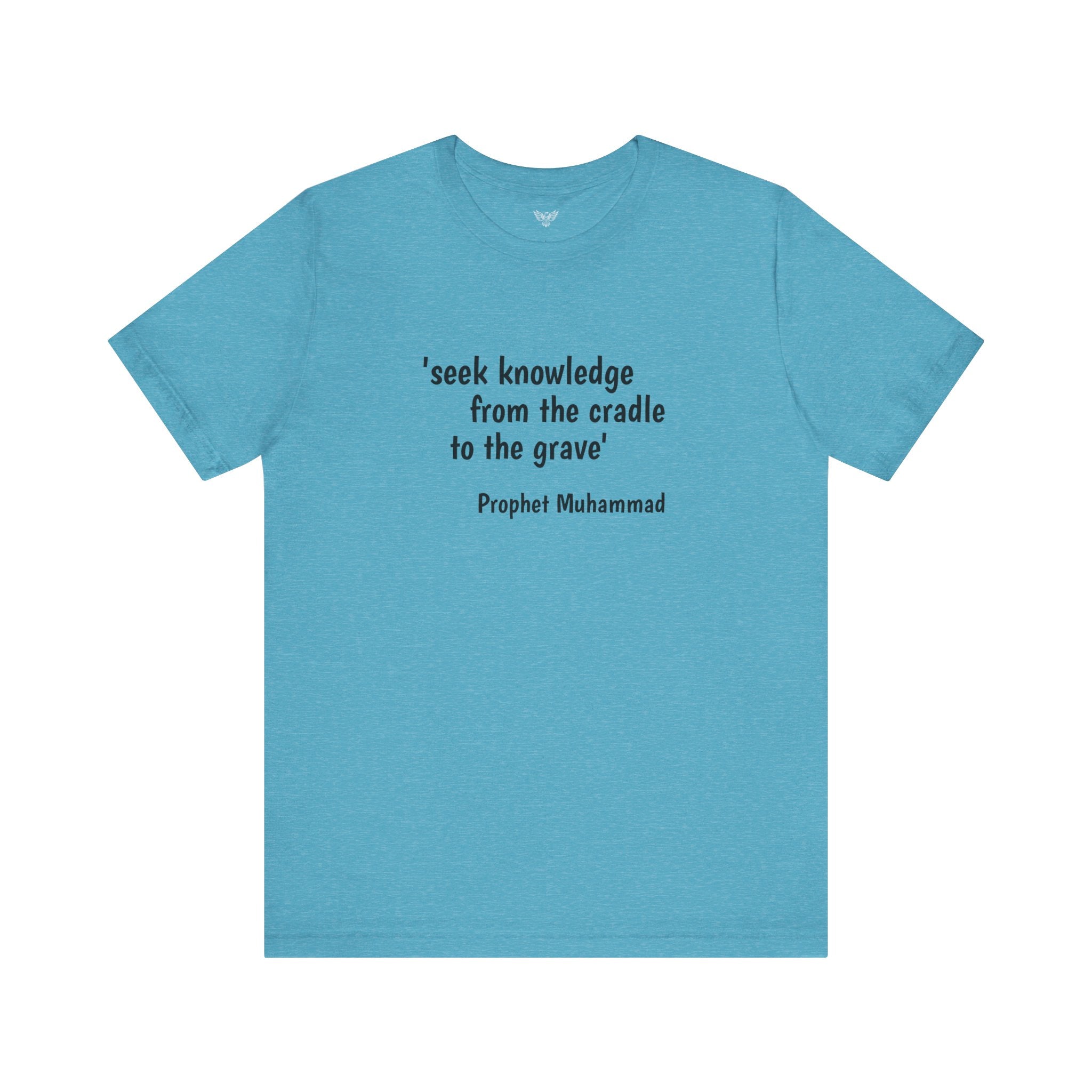 #7004 SEEK KNOWLEDGE FROM THE CRADLE TO THE GRAVE