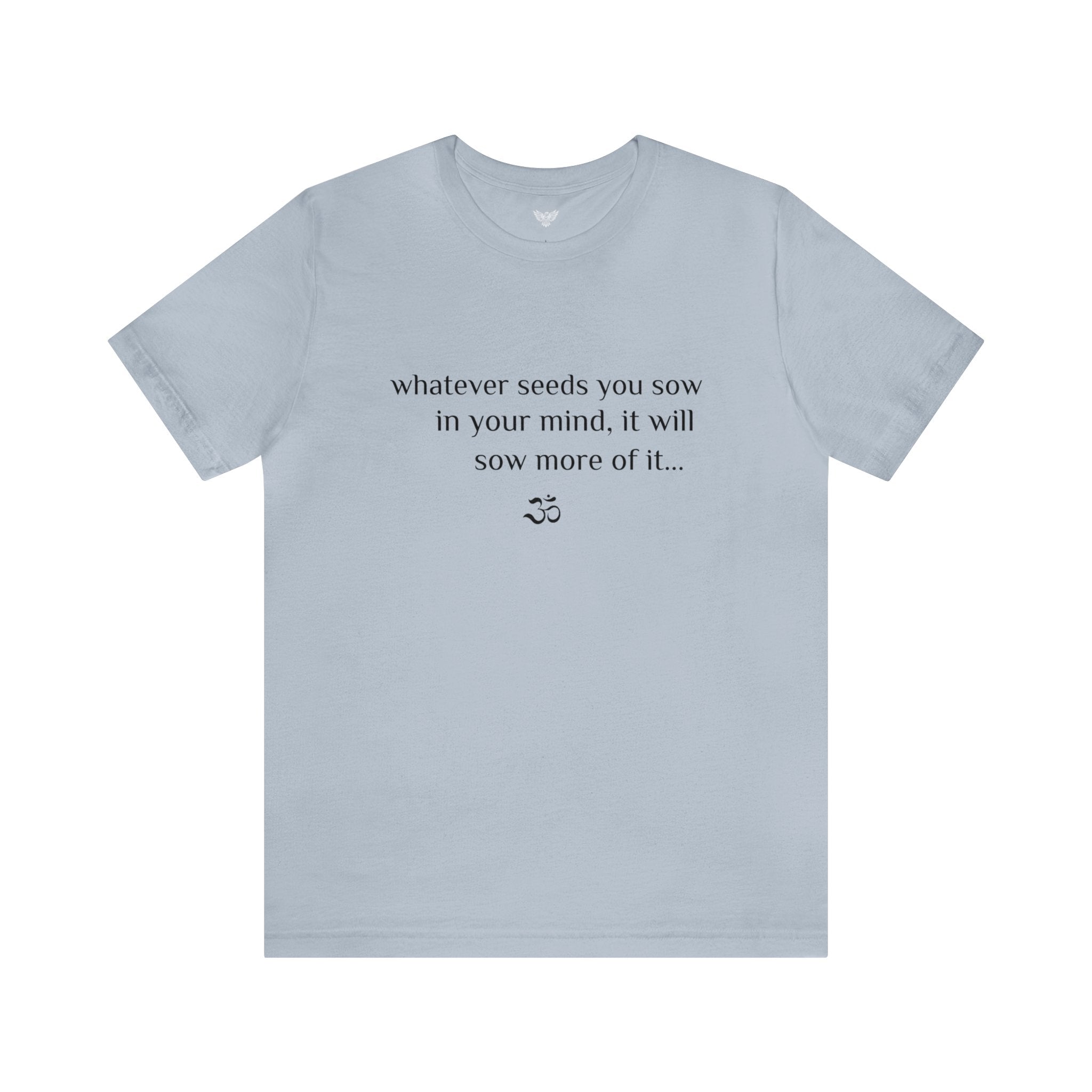 #8005 WHATEVER YOU SOW IN YOUR MIND, IT WILL SOW MORE OF IT