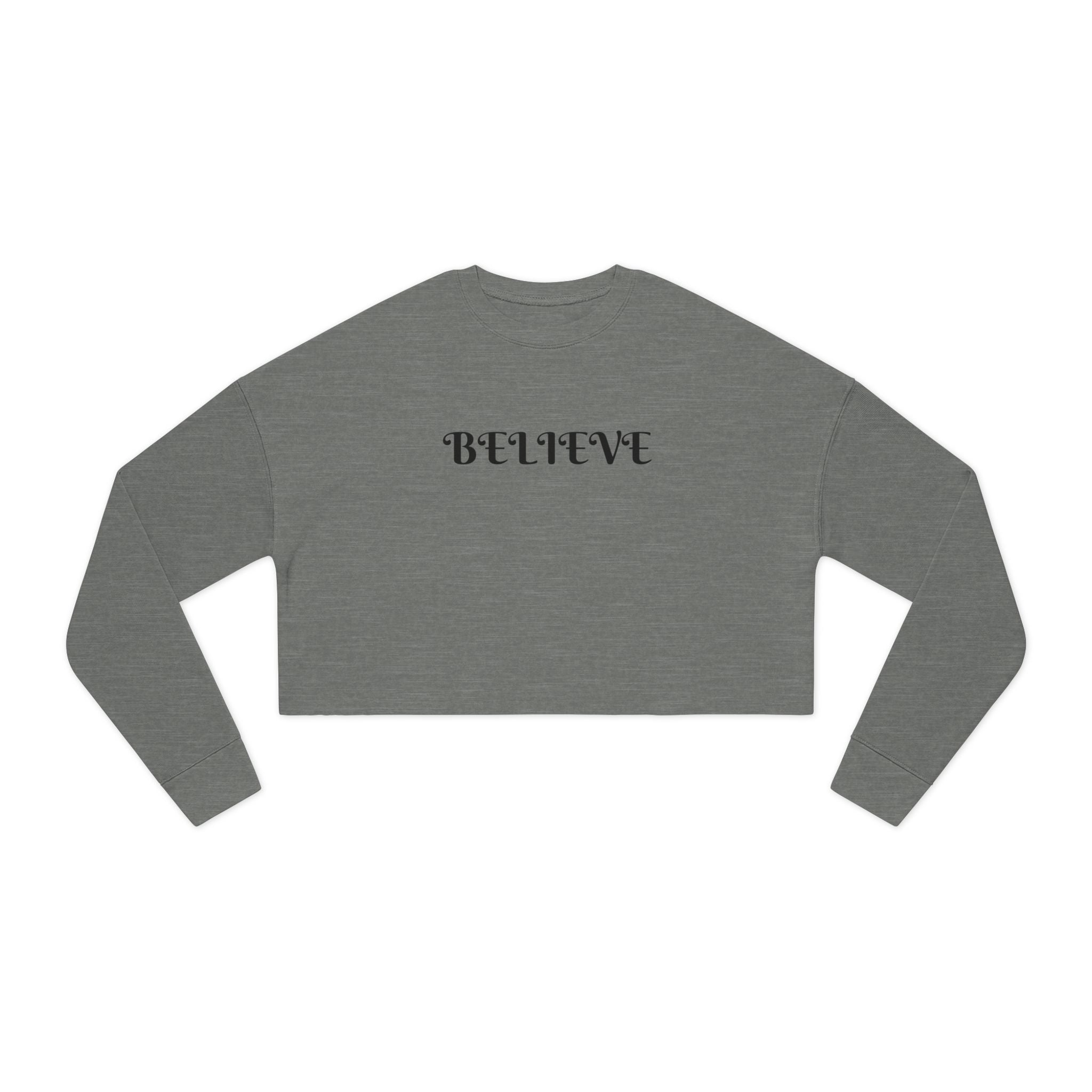 Cropped Sweatshirt | Believe | Freeway Thinker | 4507