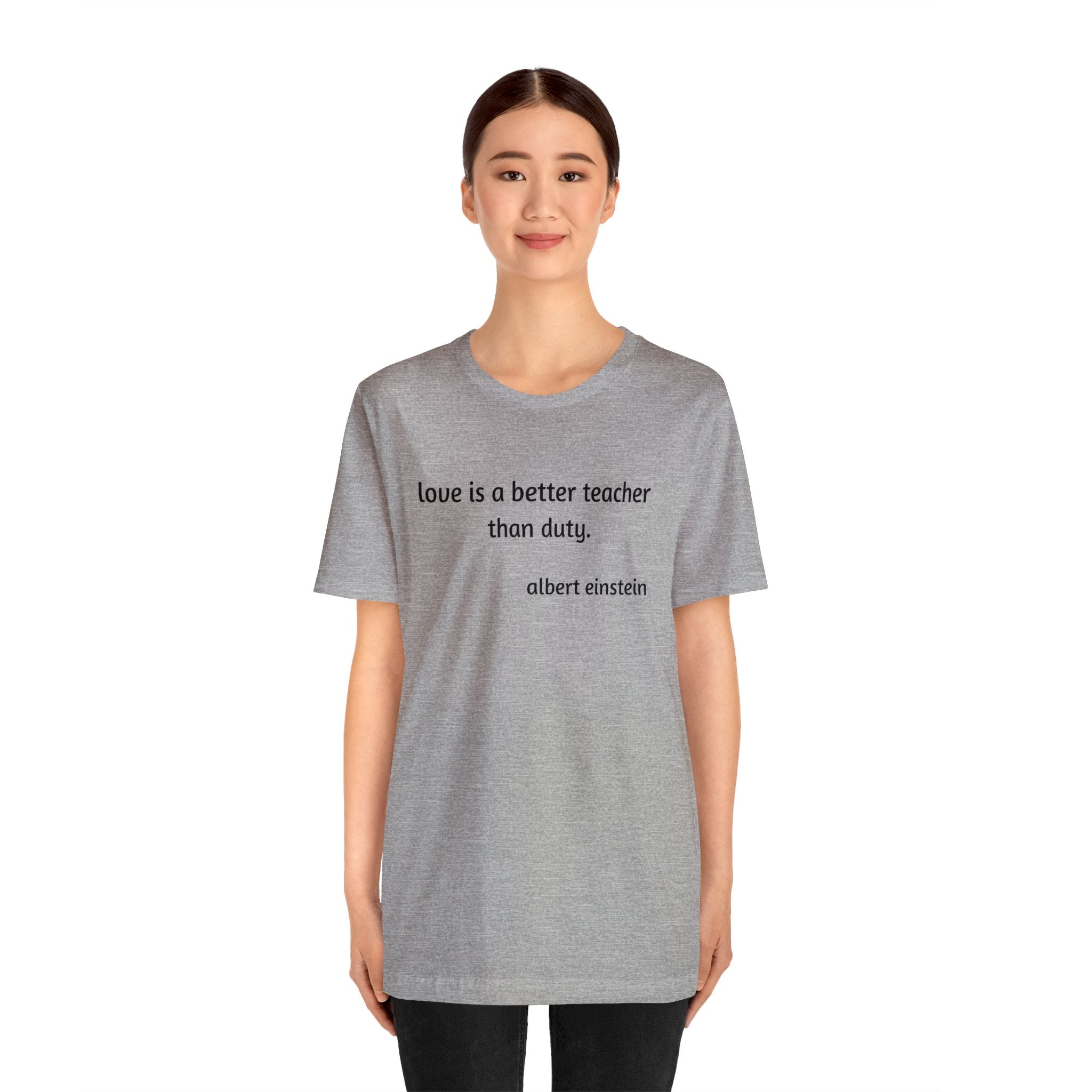 #3016 LOVE IS A BETTER TEACHER THAN DUTY