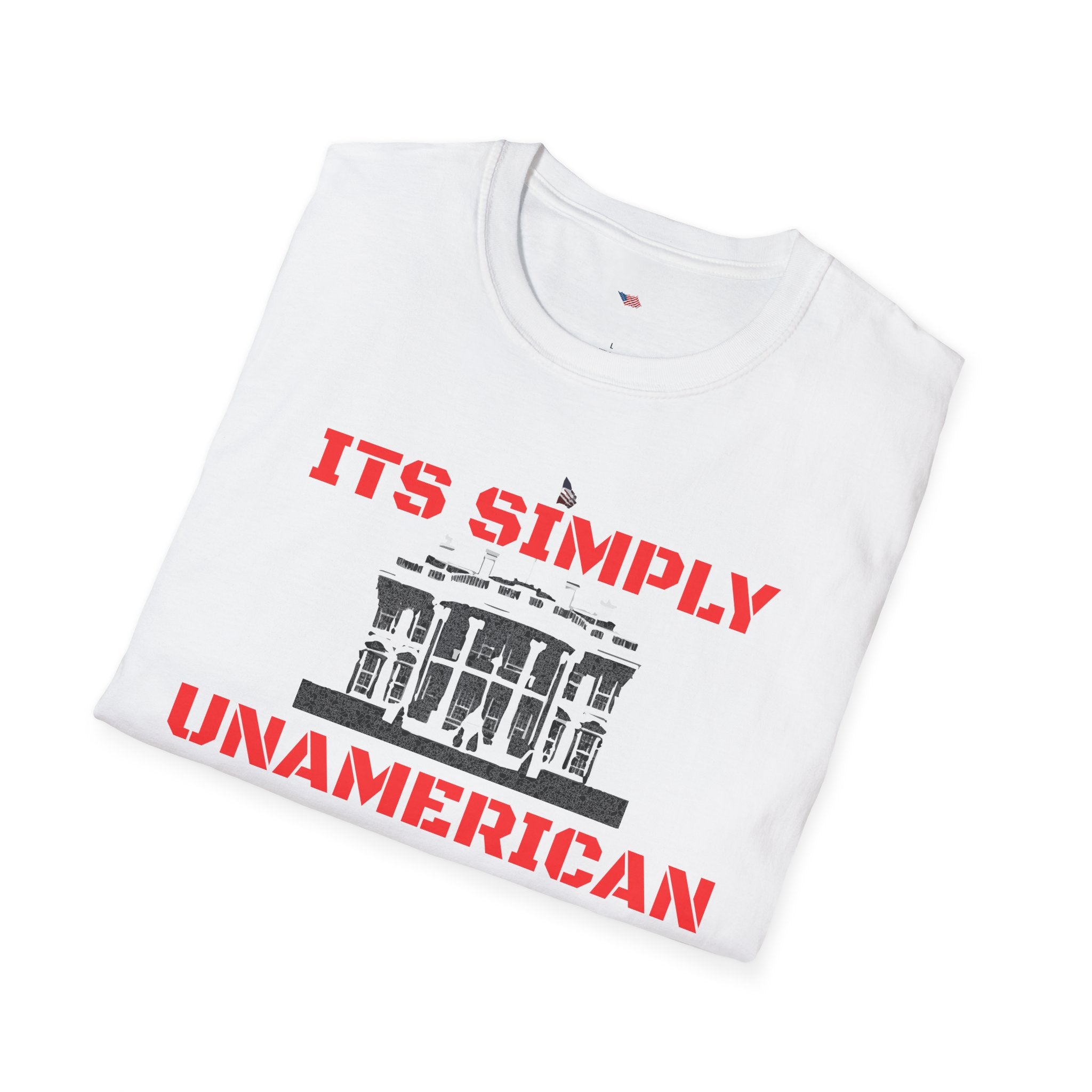 ITS SIMPLY UNAMERICAN - Patriotic Tee