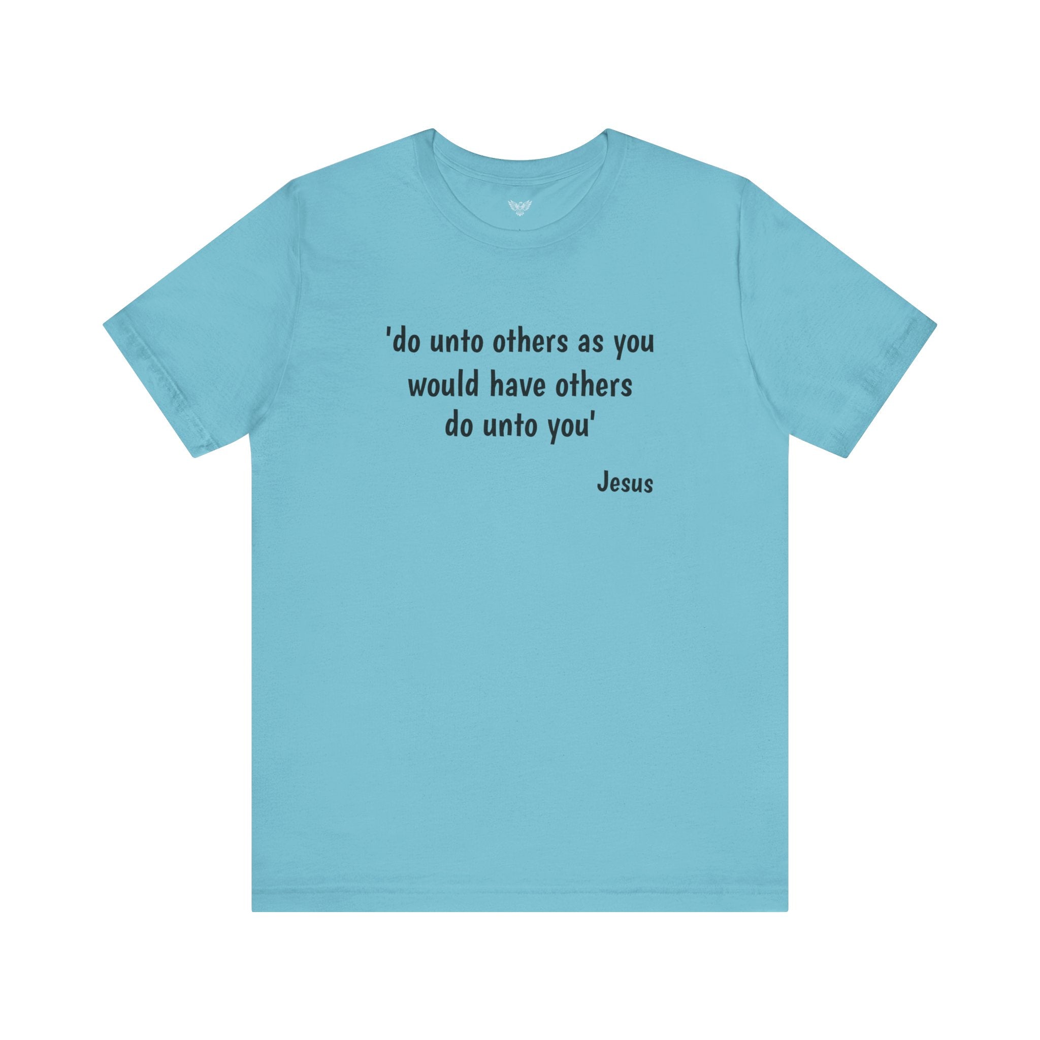 #5009 DO UNTO OTHERS AS YOU WOULD HAVE OTHERS DO UNTO YOU.