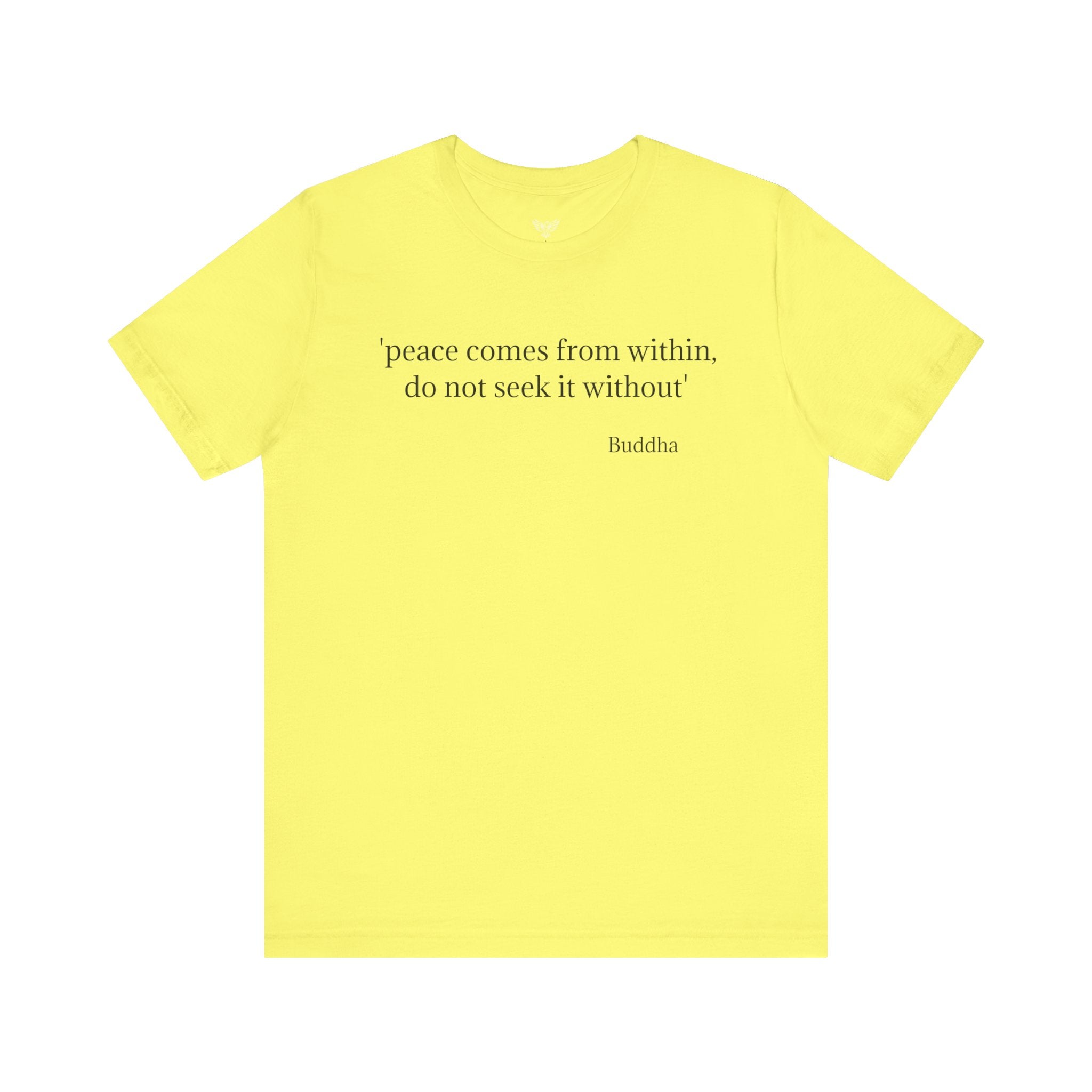 #6004 PEACE COMES FROM WITHIN, DO NOT SEEK IT WITHOUT