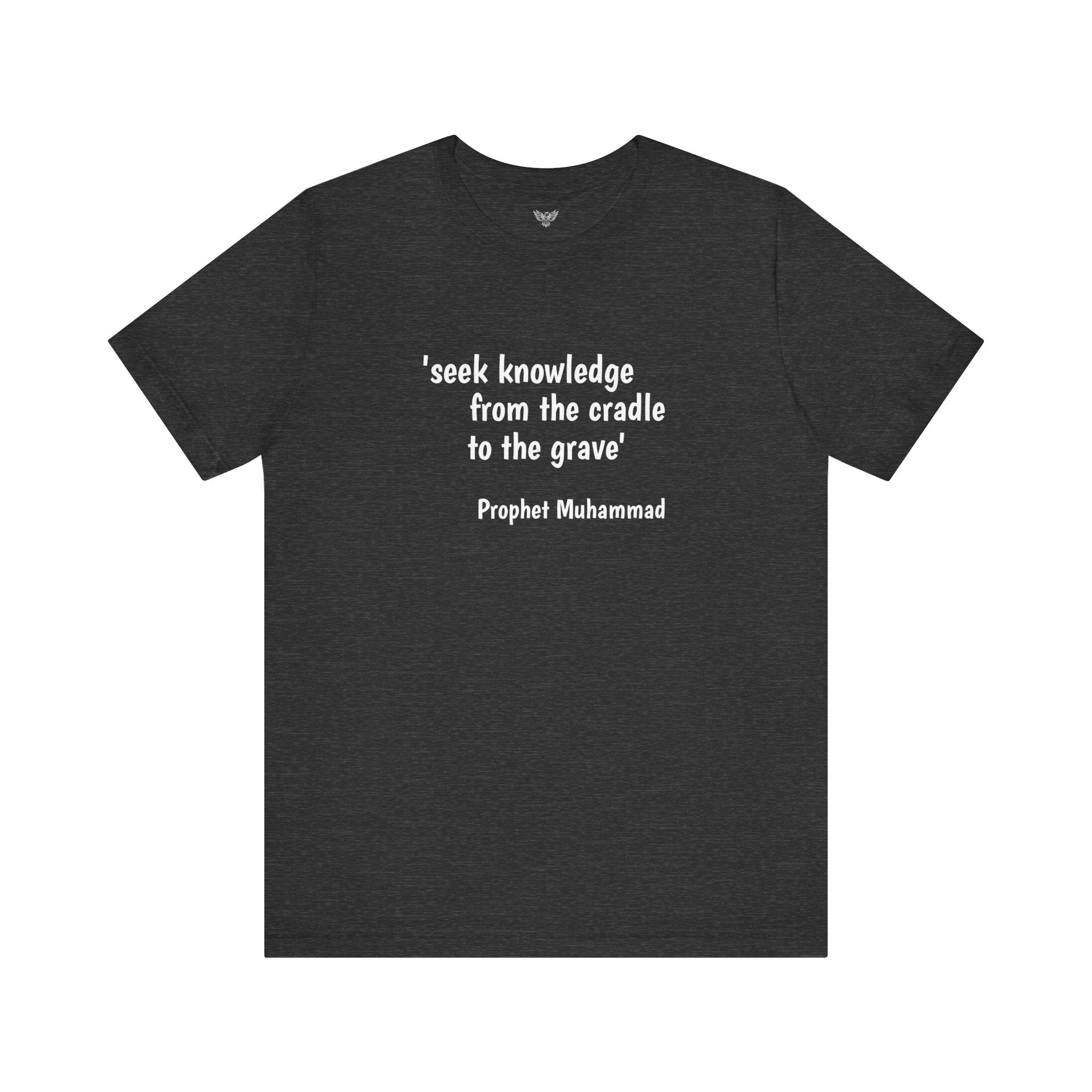 #7004 SEEK KNOWLEDGE FROM THE CRADLE TO THE GRAVE