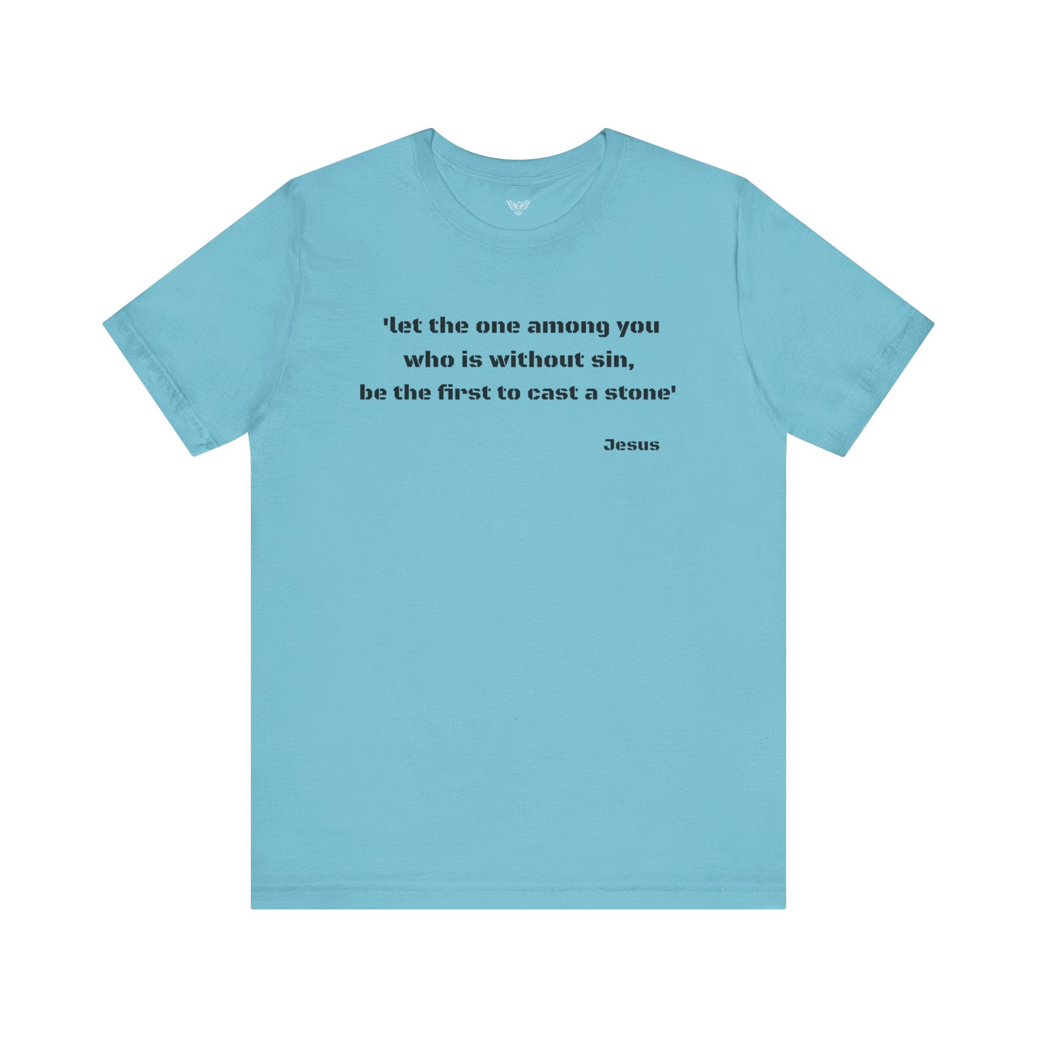 #5017 LET THE ONE AMONG YOU WHO IS WITHOUT SIN, BE THE FIRST TO CAST A STONE