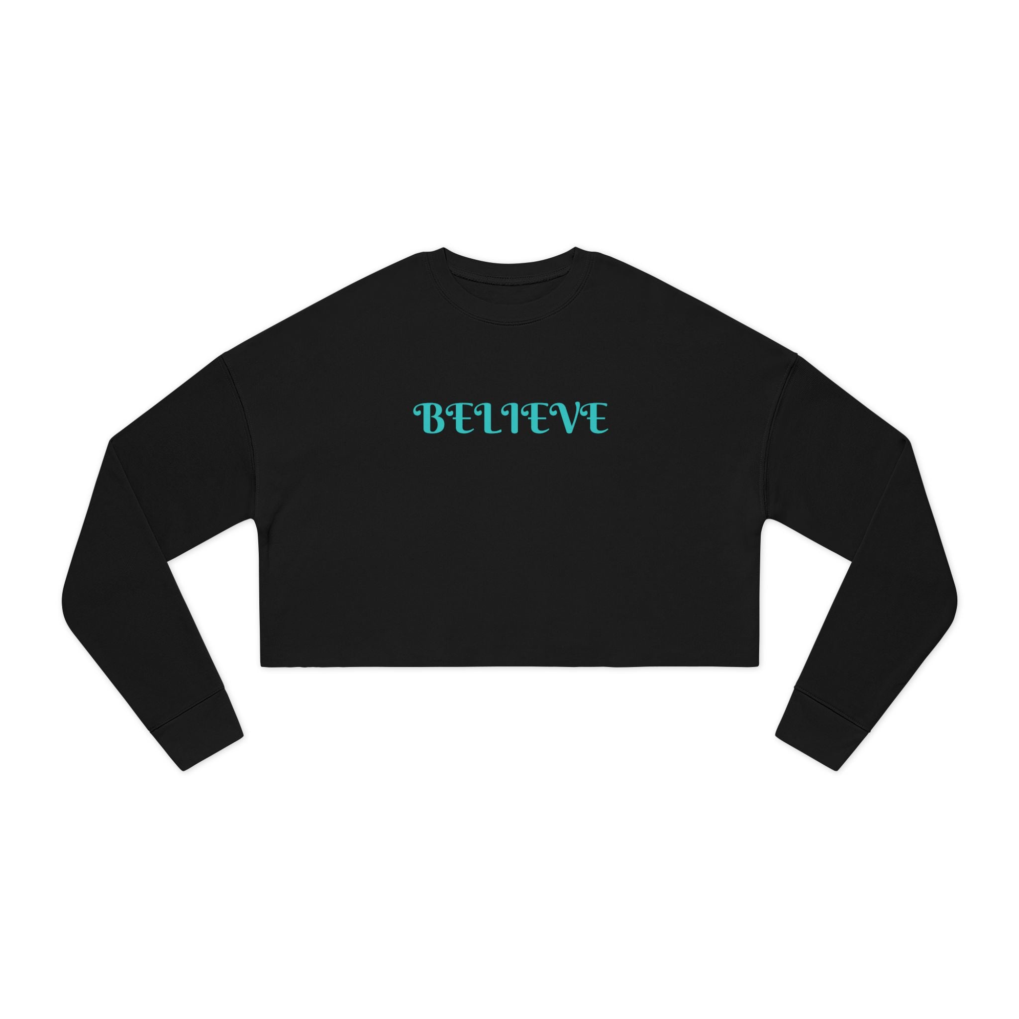 Believe Cropped Sweatshirt — Women's Black Graphic Crop Top with Turquoise 'BELIEVE' Text