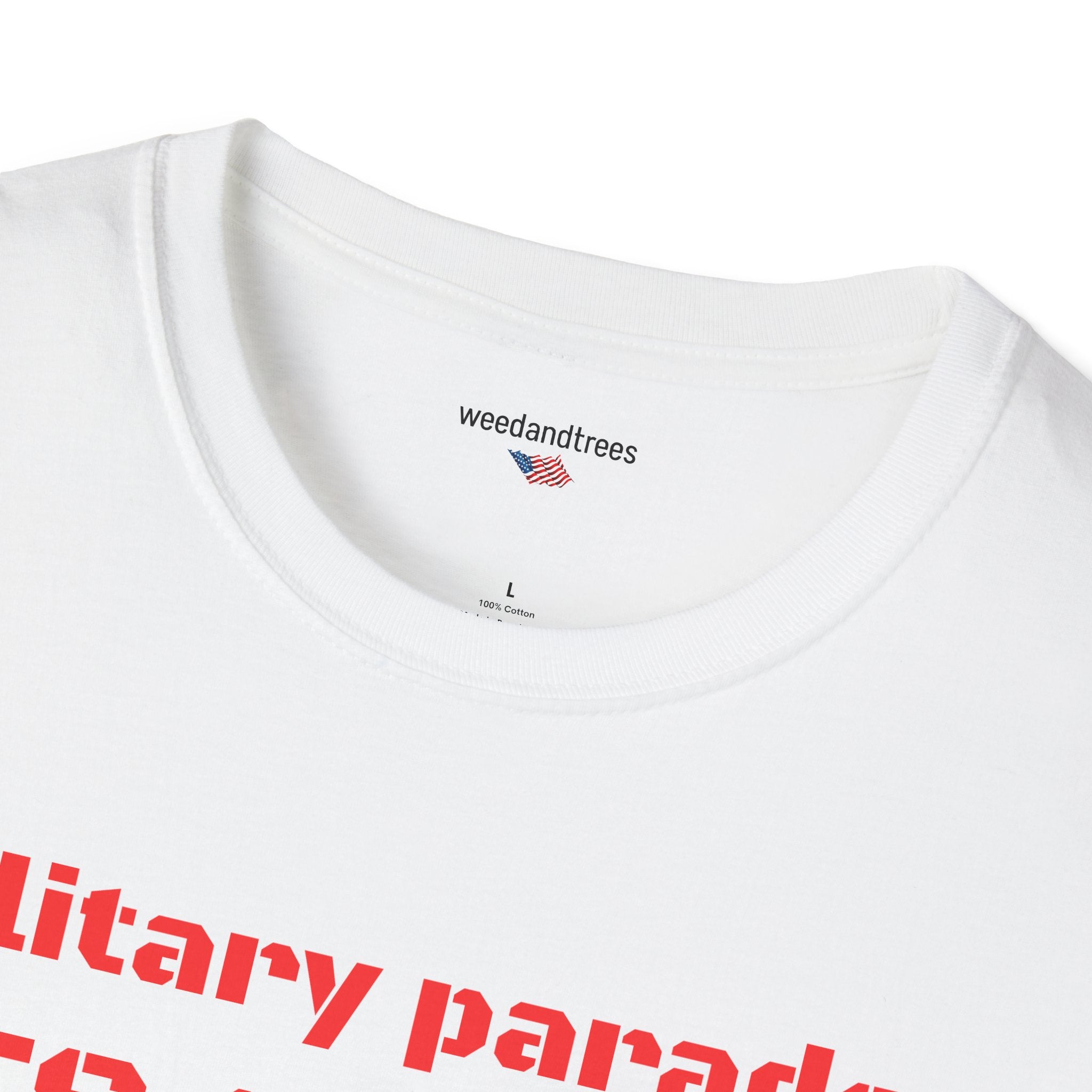 MILITARY PARADES ITS SIMPLY UNAMERICAN - Patriotic Tee