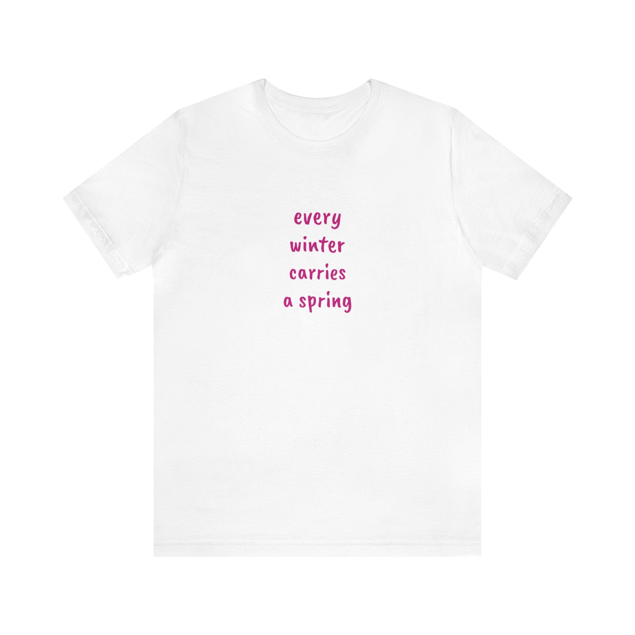 #1020 EVERY WINTER CARRIES A SPRING