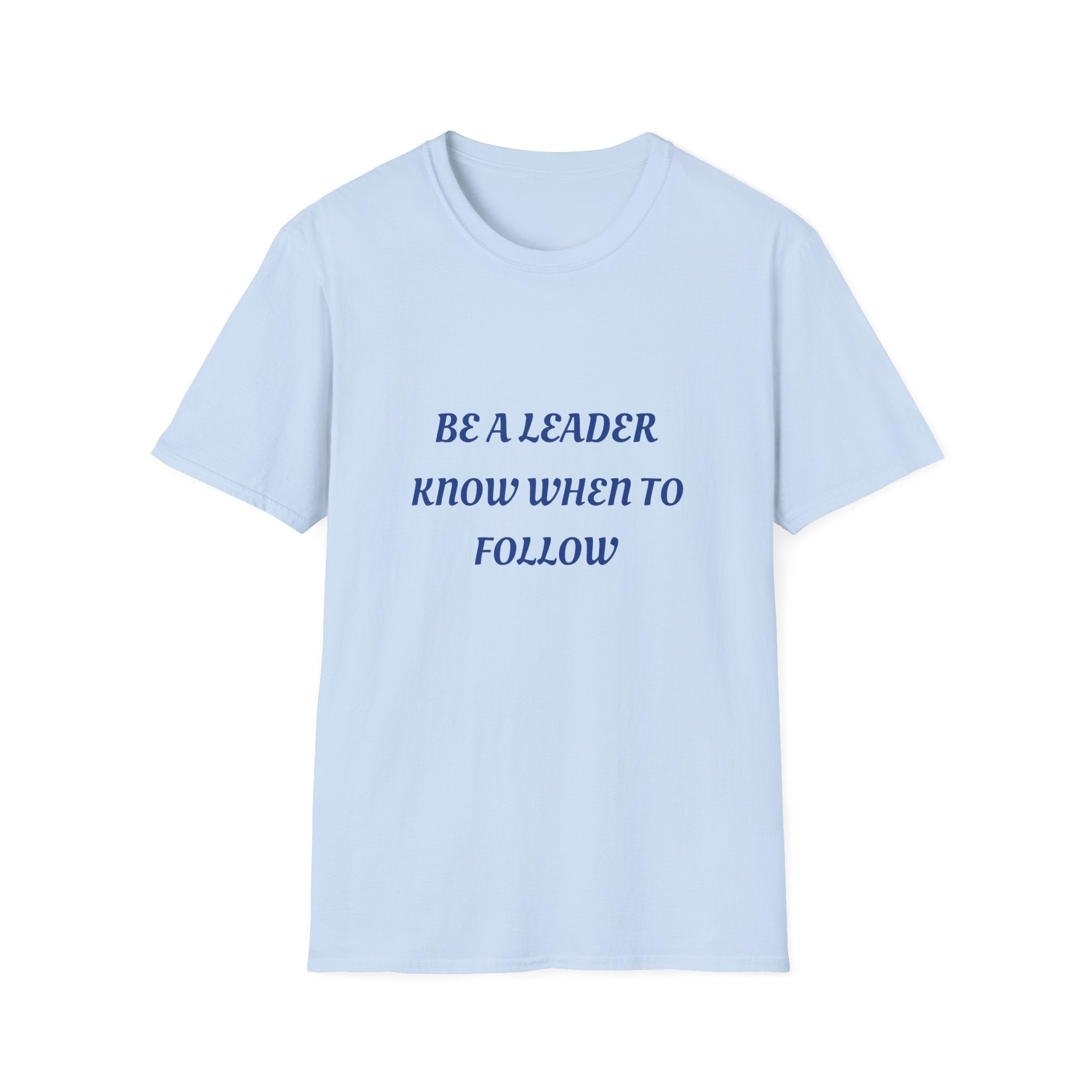 #2003 BE A LEADER KNOW WHEN TO FOLLOW