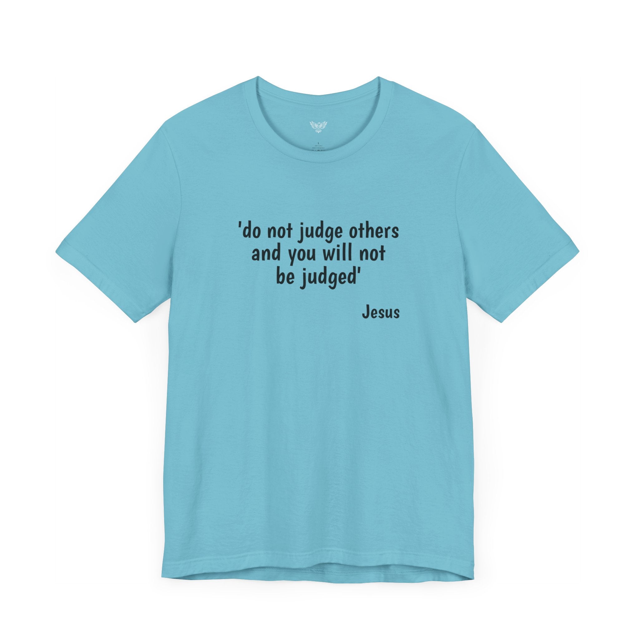 #5010 DO NOT JUDGE OTHERS AND YOU WILL NOT BE JUDGED.